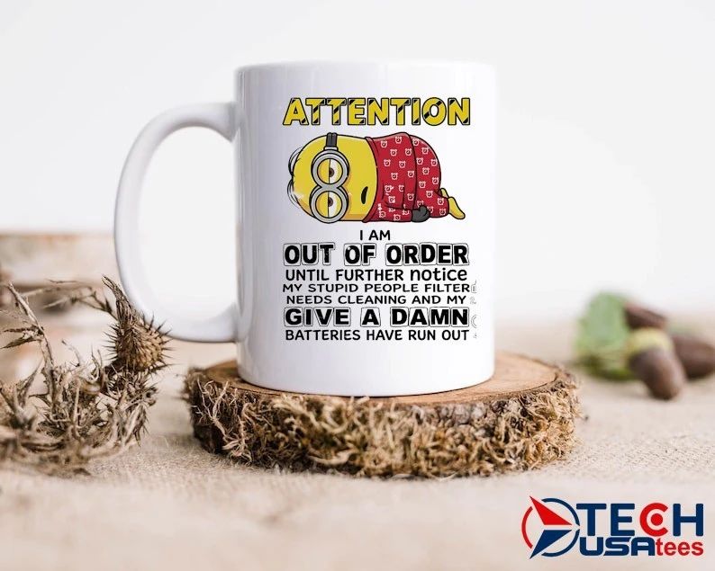 Minion attention I am out of order until further notice shirt