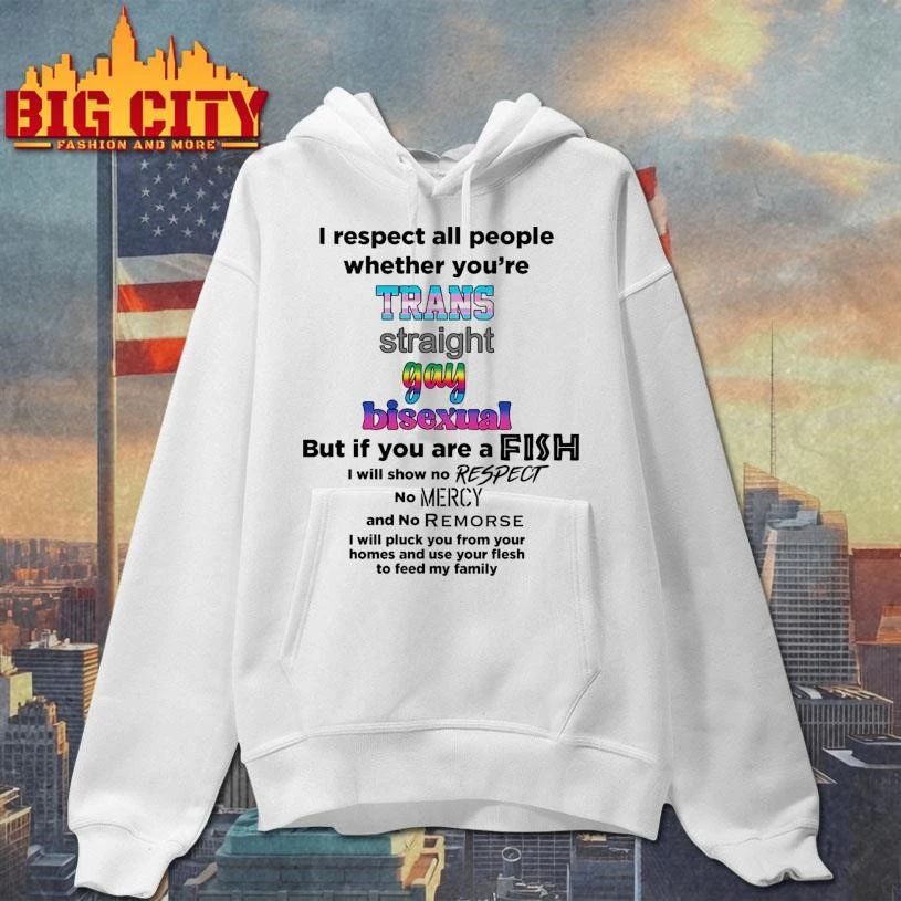 I Respect All People Whether You’re Quote Shirt