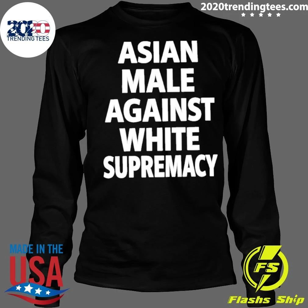 Asian Male Against White Supremacy Shirt