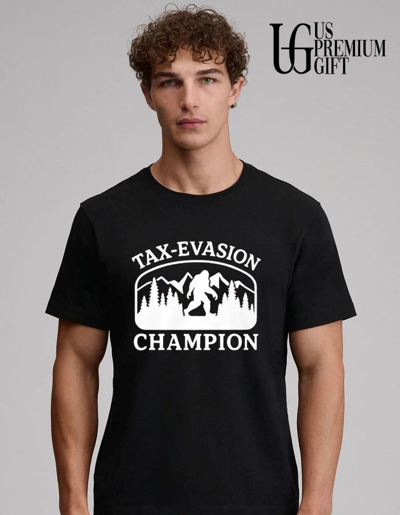 Tax Evasion Champion Bigfoot shirt