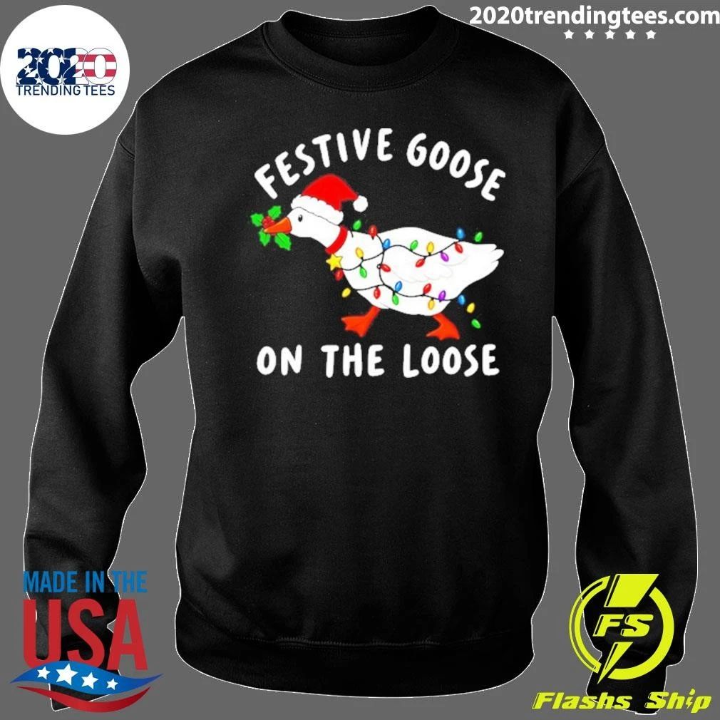 Festive Goose On The Loose Funny Holiday Bird Shirt