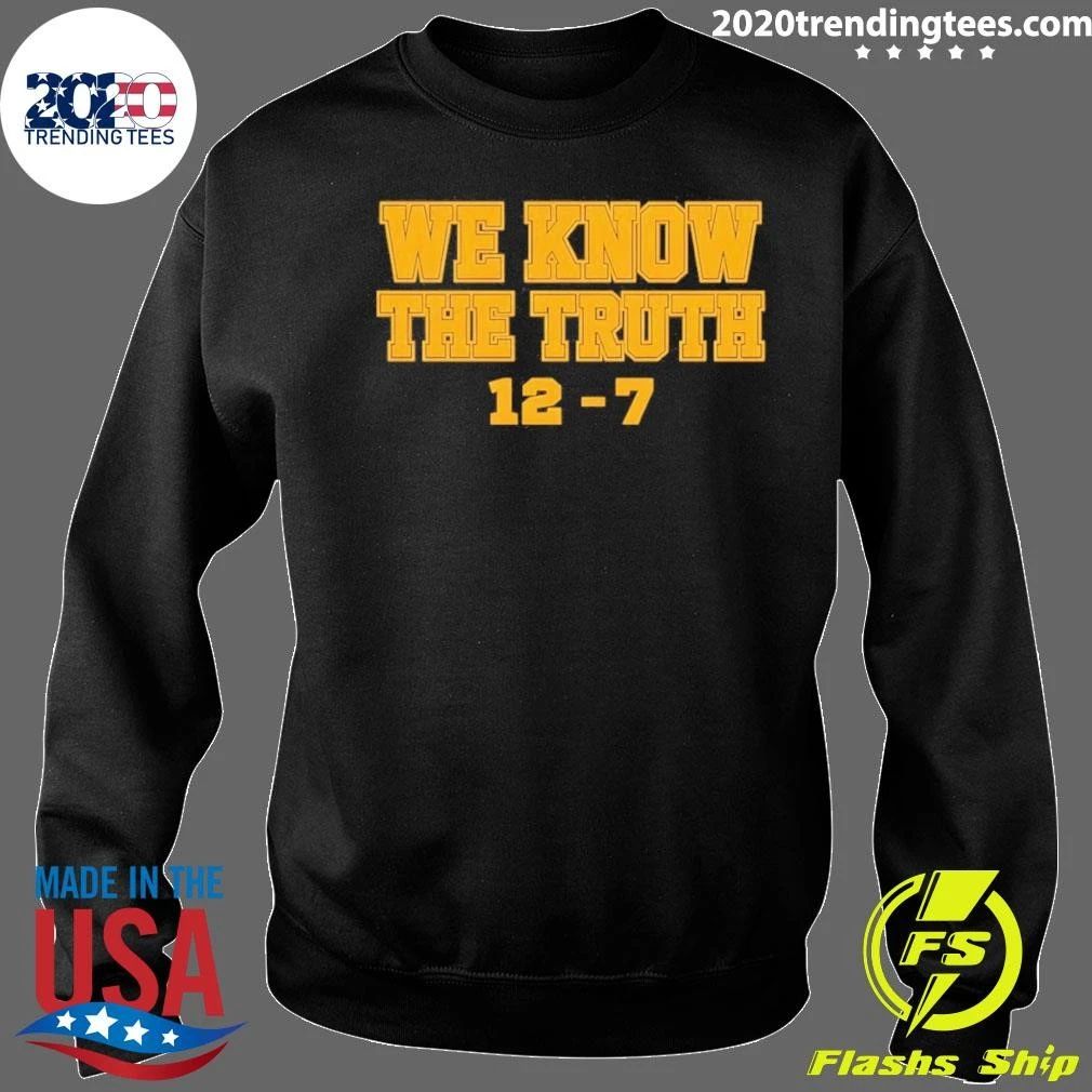 Western Michigan Broncos We Know The Truth 12-7 Wsu Vs Michigan Shirt