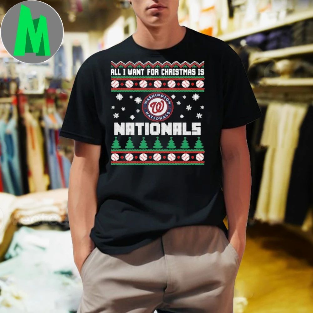 MLB All I Want For Christmas Is Washington Nationals Baseball Shirt