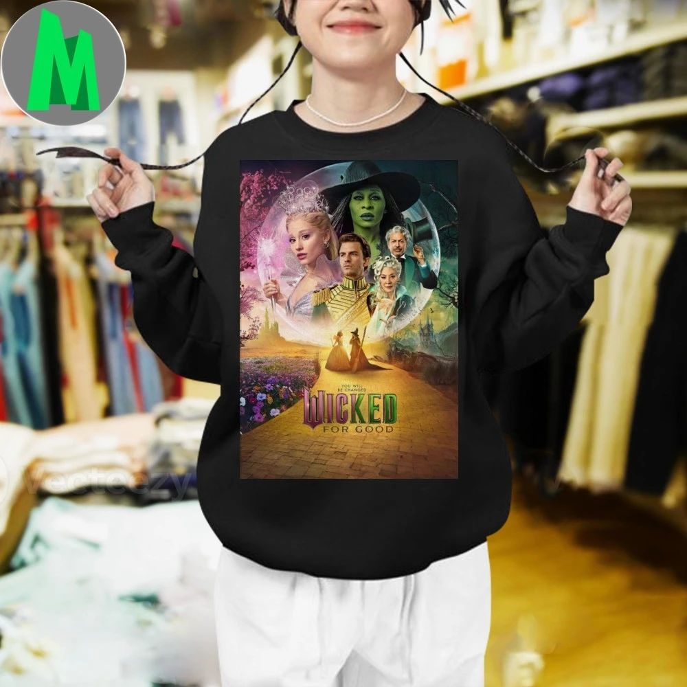 Wicked For Good You Will Be Changed Poster Shirt