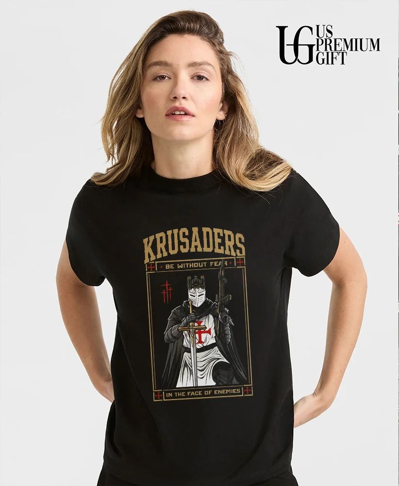 Knight Crusader Be Without Fear in the Face of Enemies Shirt