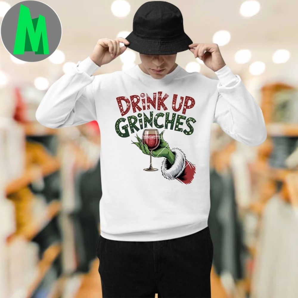 Drink Up Grinches Christmas Shirt