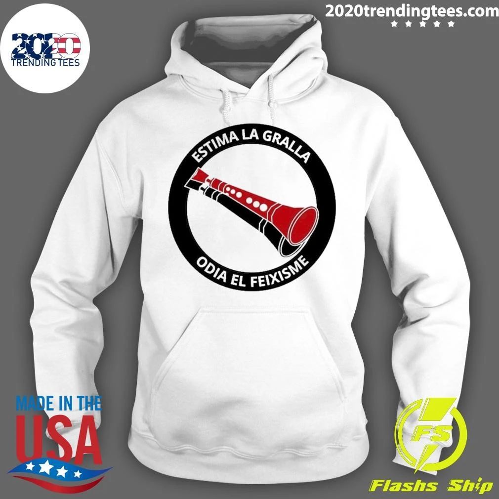 Estima La Gralla Odia El Feixisme Catalan Shirt