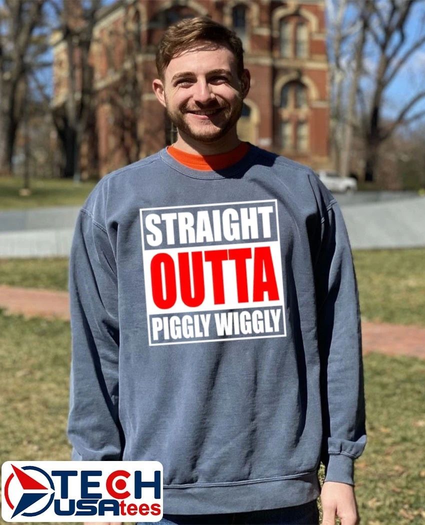 Straight Outta Piggly Wiggly shirt
