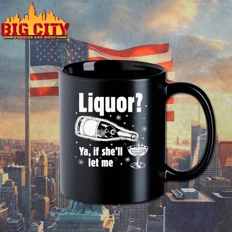 Liquor Ya, If She’ll Let Me Graphic Shirt