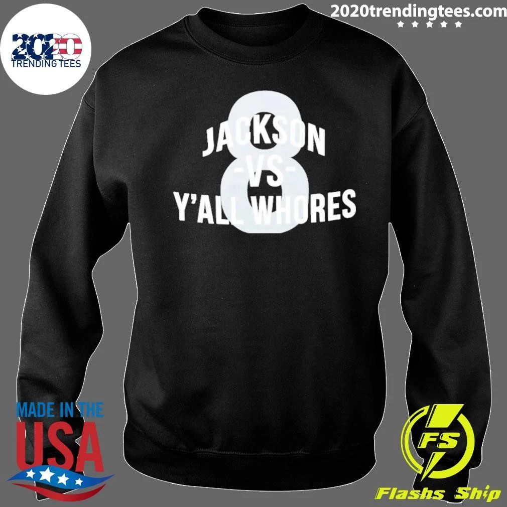 Jackson Vs Y’all Whores 8 Shirt