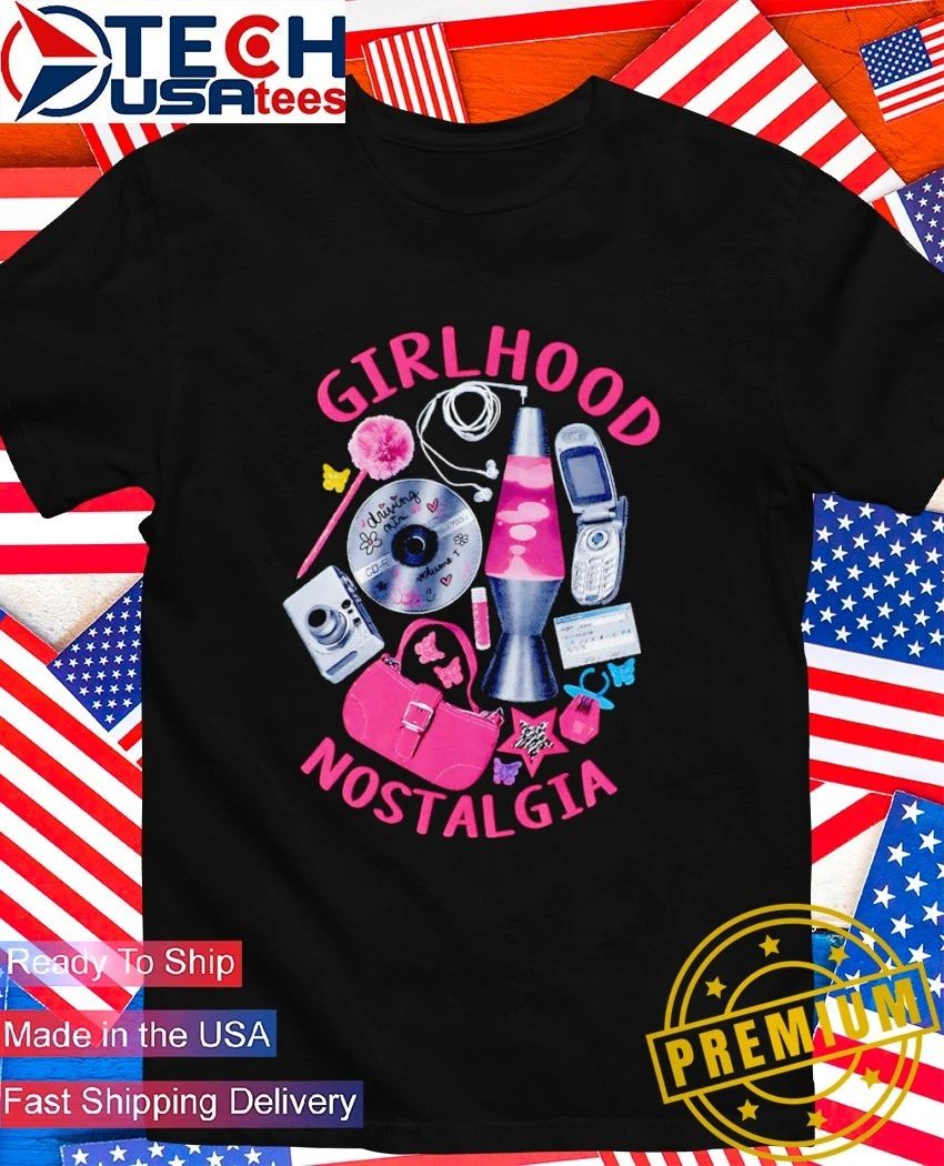 Girlhood Nostalgia shirt
