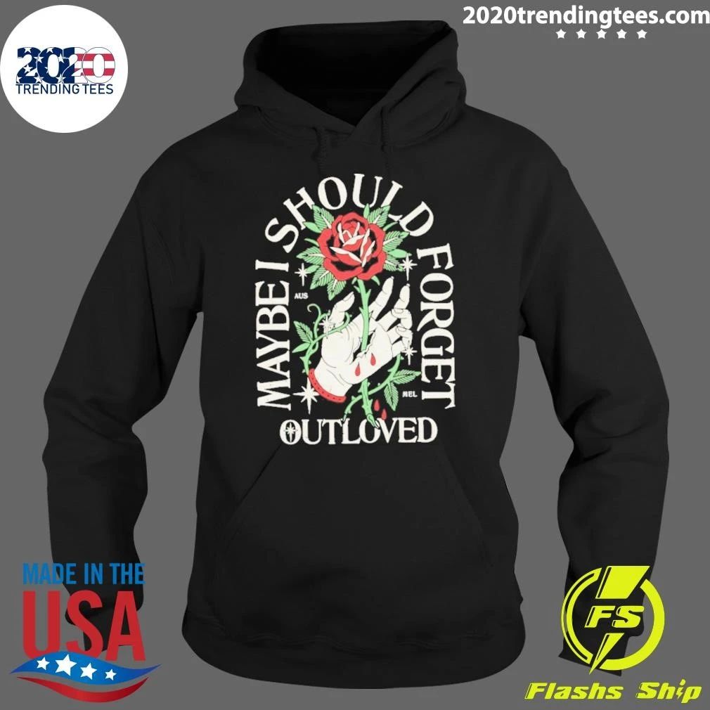 Maybe I Should Forget Outloved Rose Hand Shirt