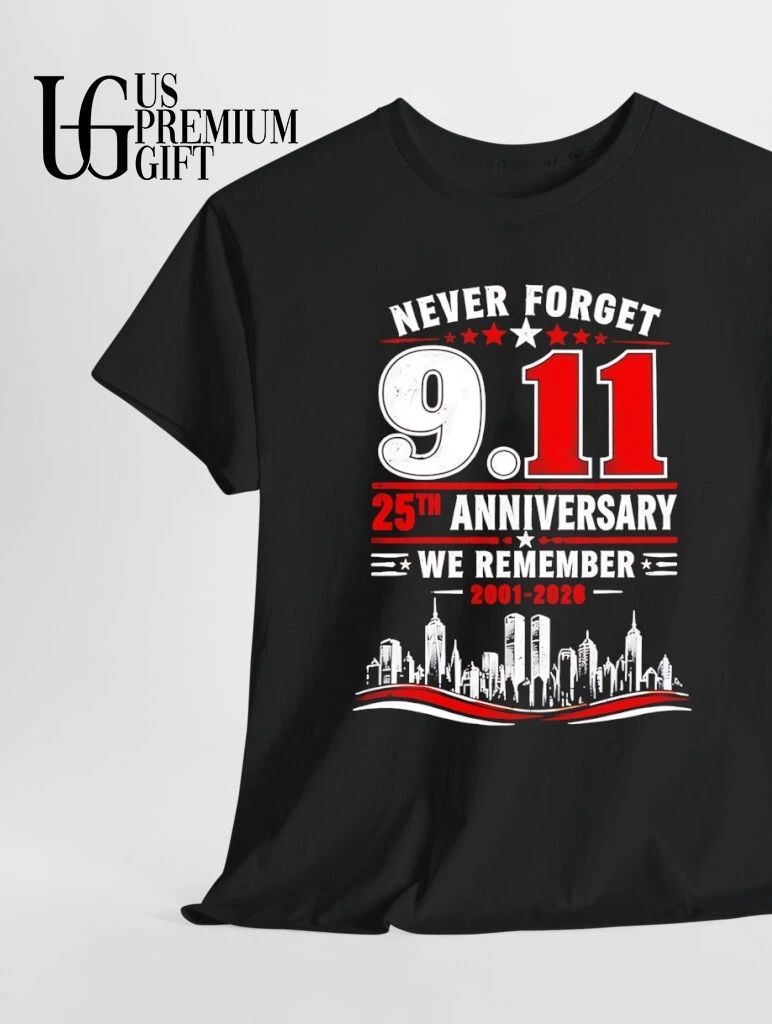 Never forget 911 25th anniversary we remember 2001-2026 shirt
