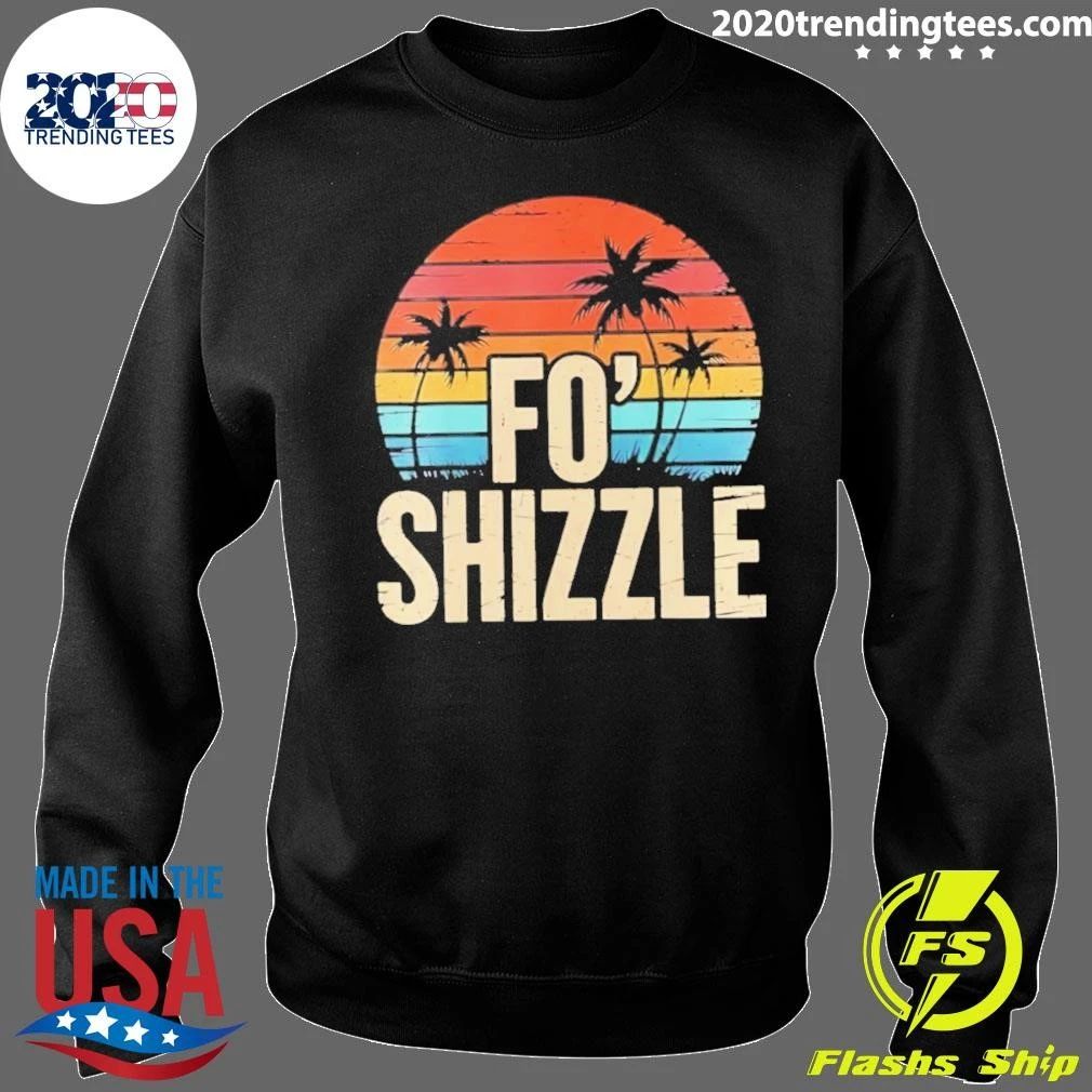 Fo’ Shizzle Retro Shirt