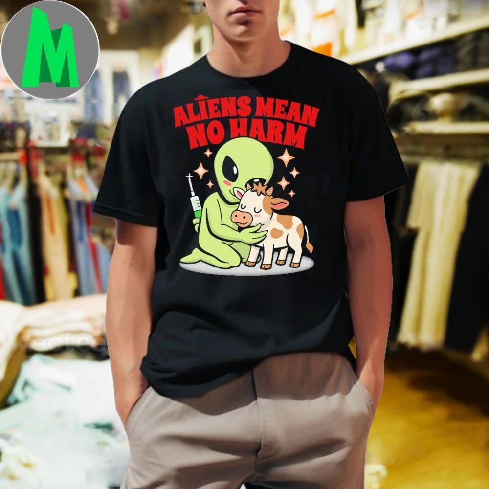 Aliens Mean No Harm Funny ET Meme 2025 Shirt
