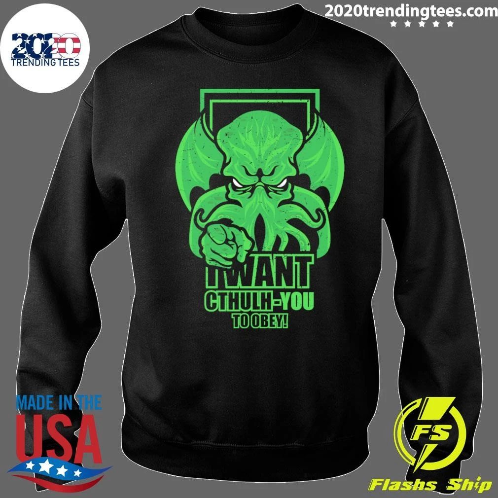 I Want Cthulhu-YOU To Obey Shirt
