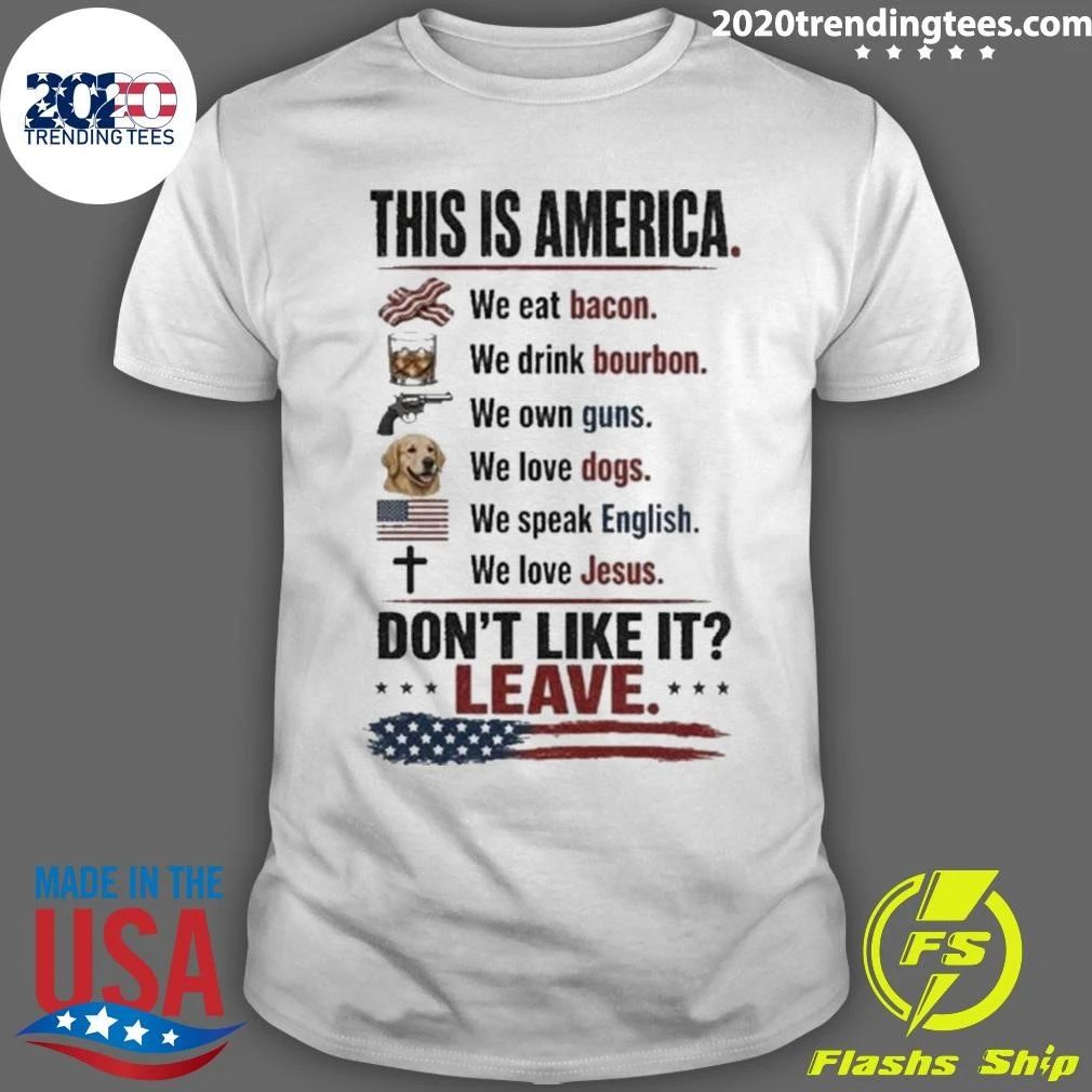 This Is America We Eat Bacon Don’t Like It Leave Shirt