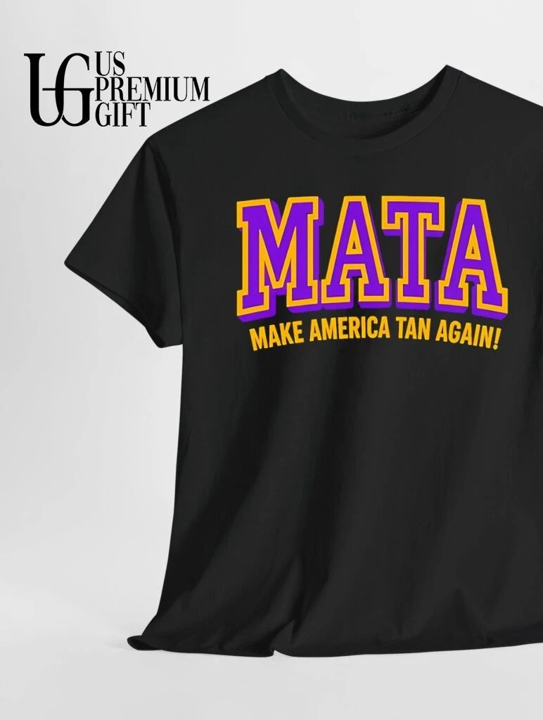 Mata Pure Make America Tan Again shirt