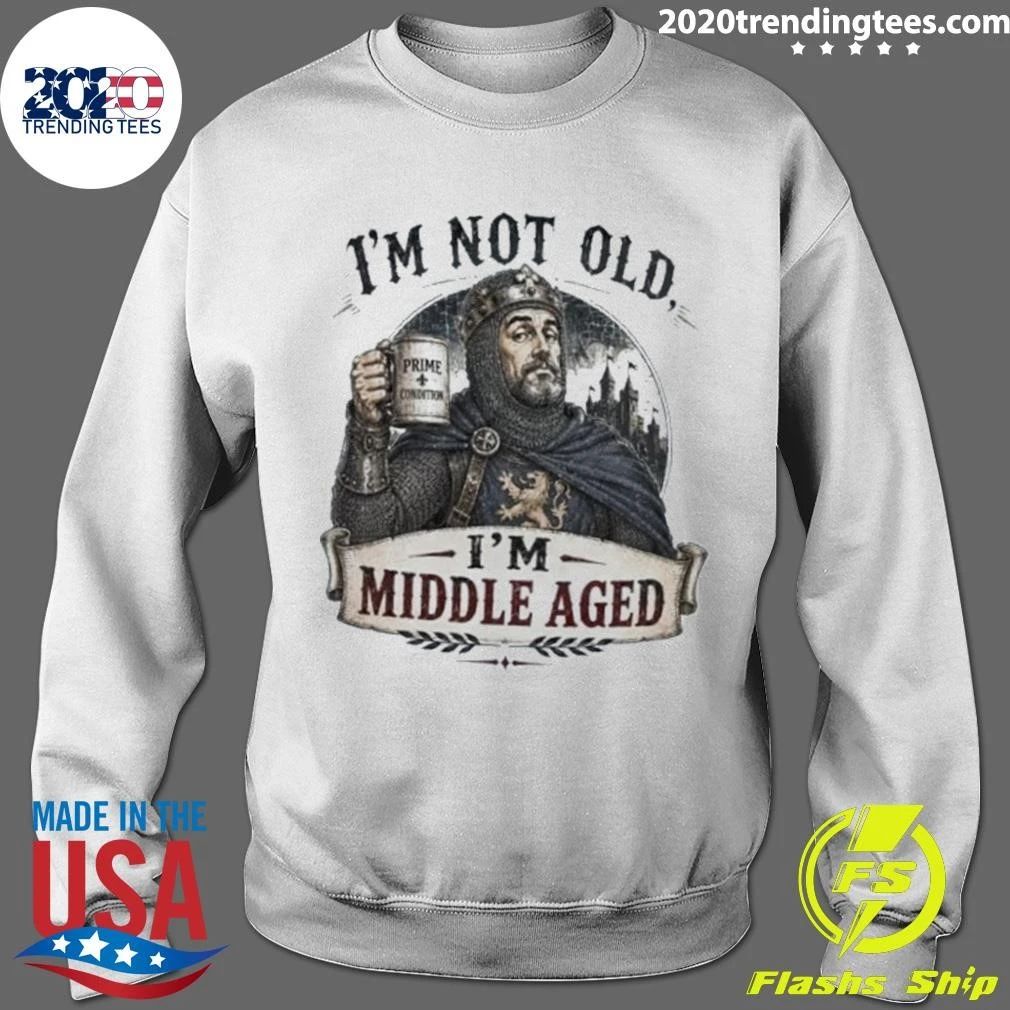 Medieval Knight I’m Not Old I’m Middle Aged Shirt