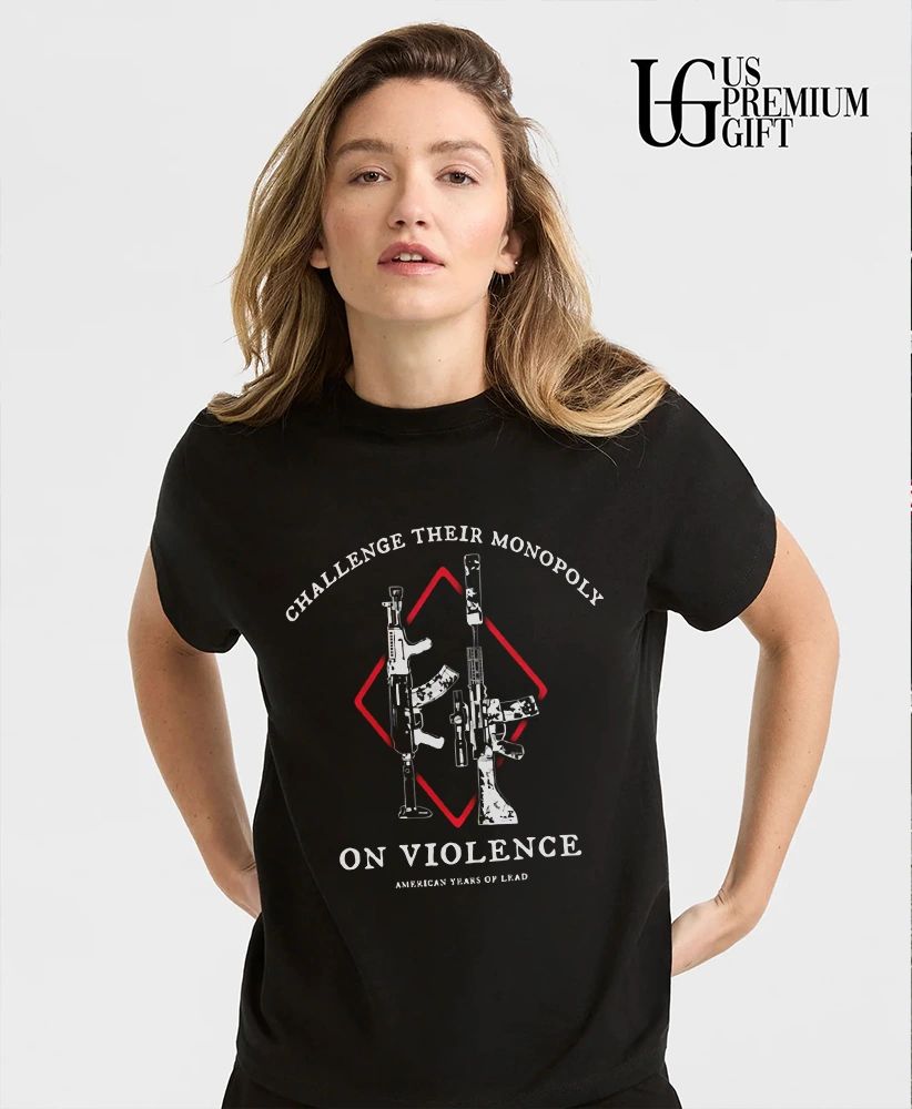 Challenge Their Monopoly On Violence American Years Of Lead shirt