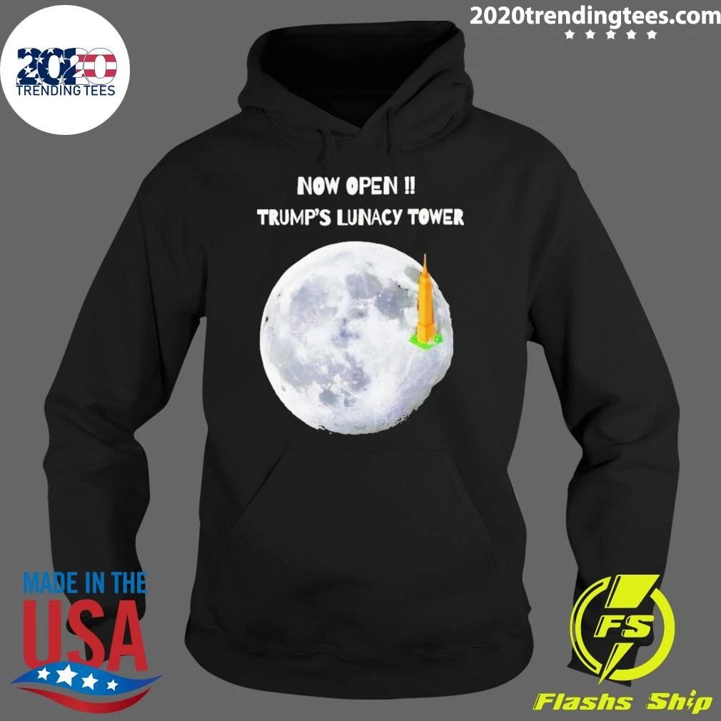 Now Open Trump Lunacy Tower Funny Moon Art Shirt