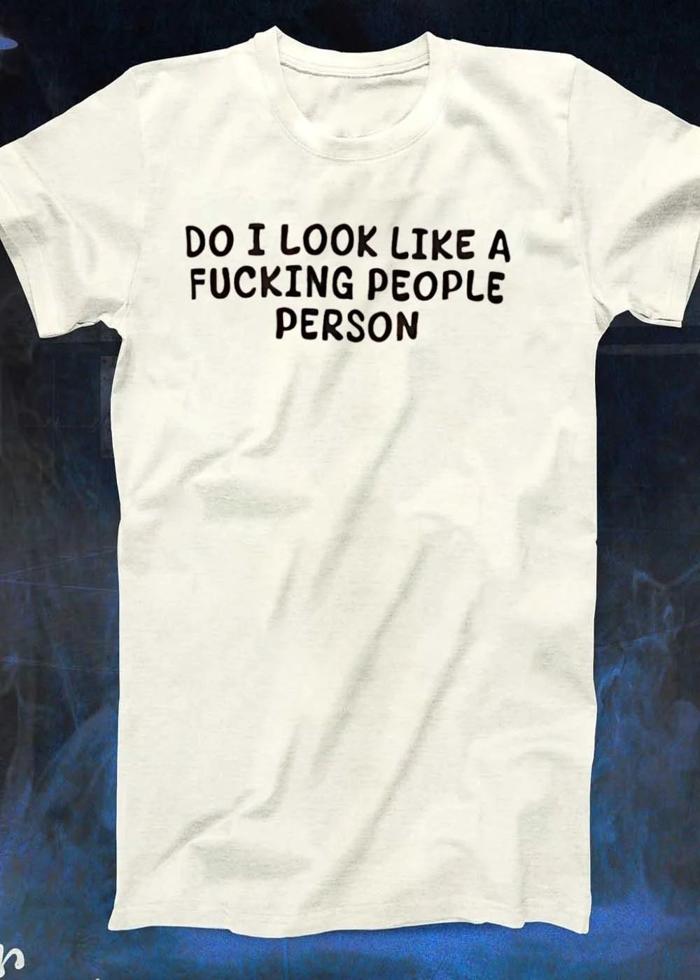 Introvert Sarcastic Quote Do I Look Like a Fucking People Person shirt