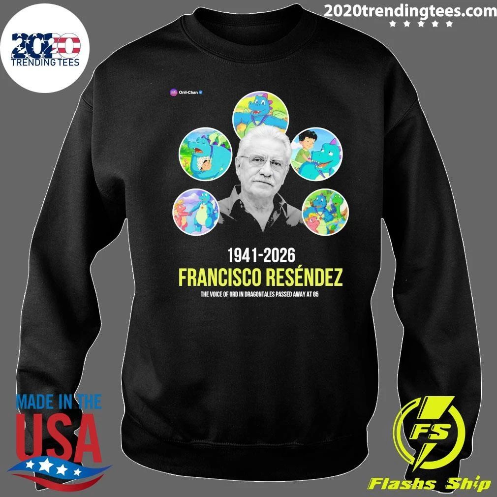 Francisco Reséndez 1941-2026 The Voice Of Ord In Dragontales Passed Away At 85 Shirt