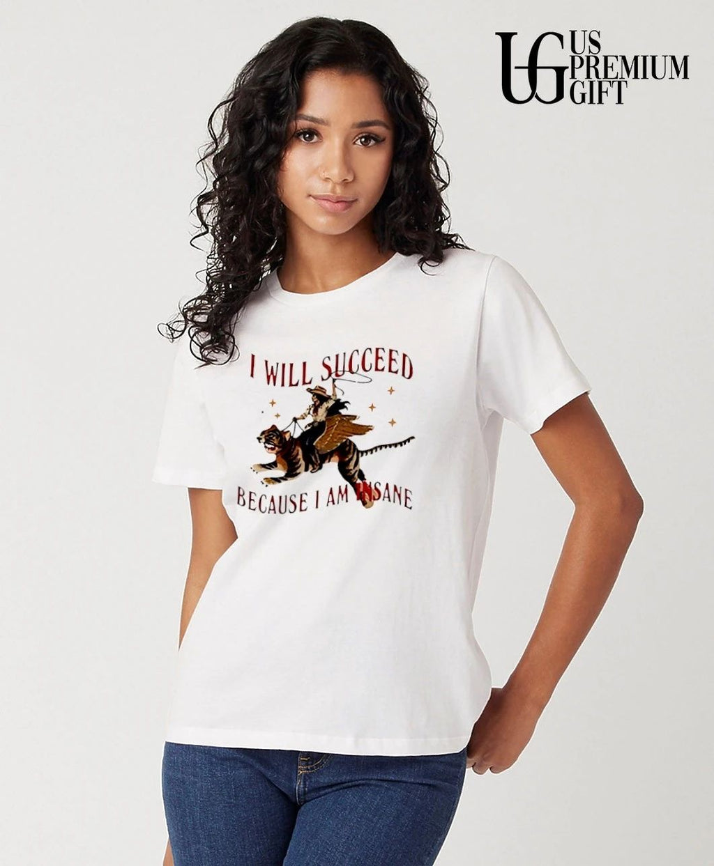 I Will Succeed Because I am Insane Cowgirl Tiger shirt