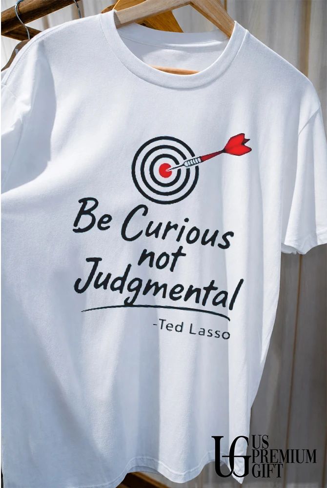 Ted Lasso Be Curious Not Judgmental Quote Target Dartboard shirt