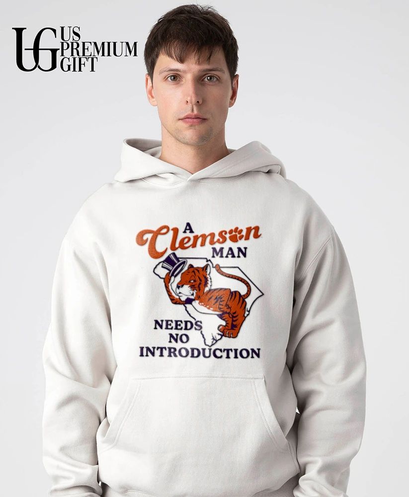 A Clemson Tigers Man needs no introduction college football shirt