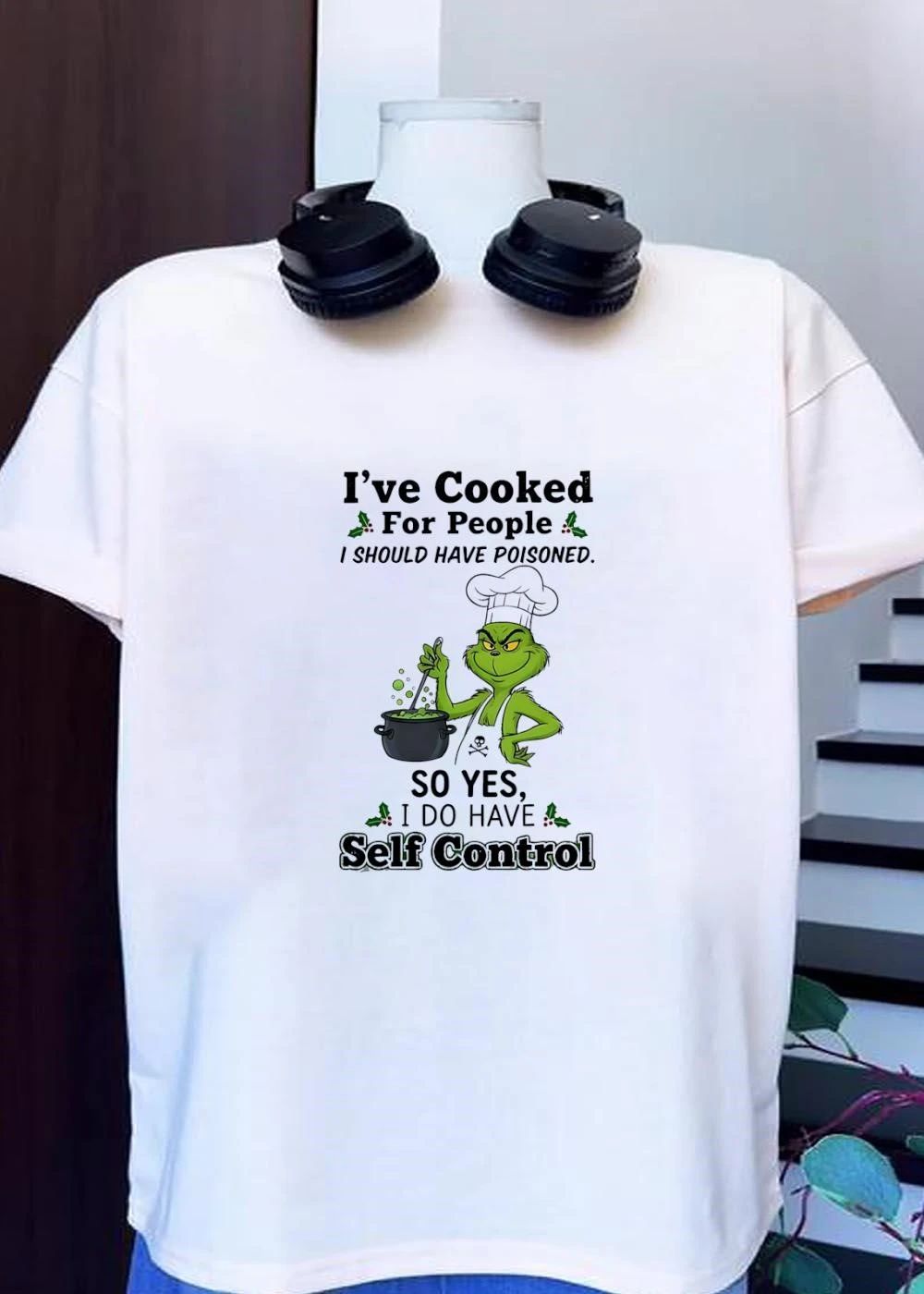 The Grinch I’ve Cooked For People I Should Have Poisoned So Yes I Do Have Self Control shirt
