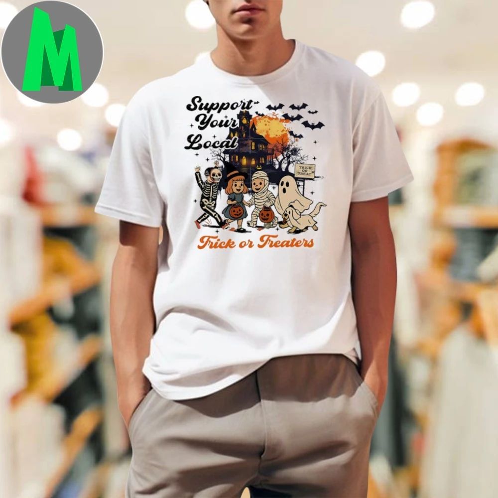 Support your local trick or Treaters Shirt