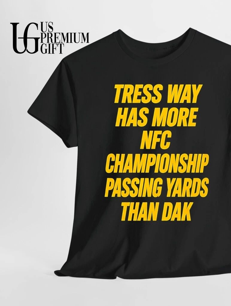 Tress Way Has More NFC Championship Passing Yards Than Dak shirt