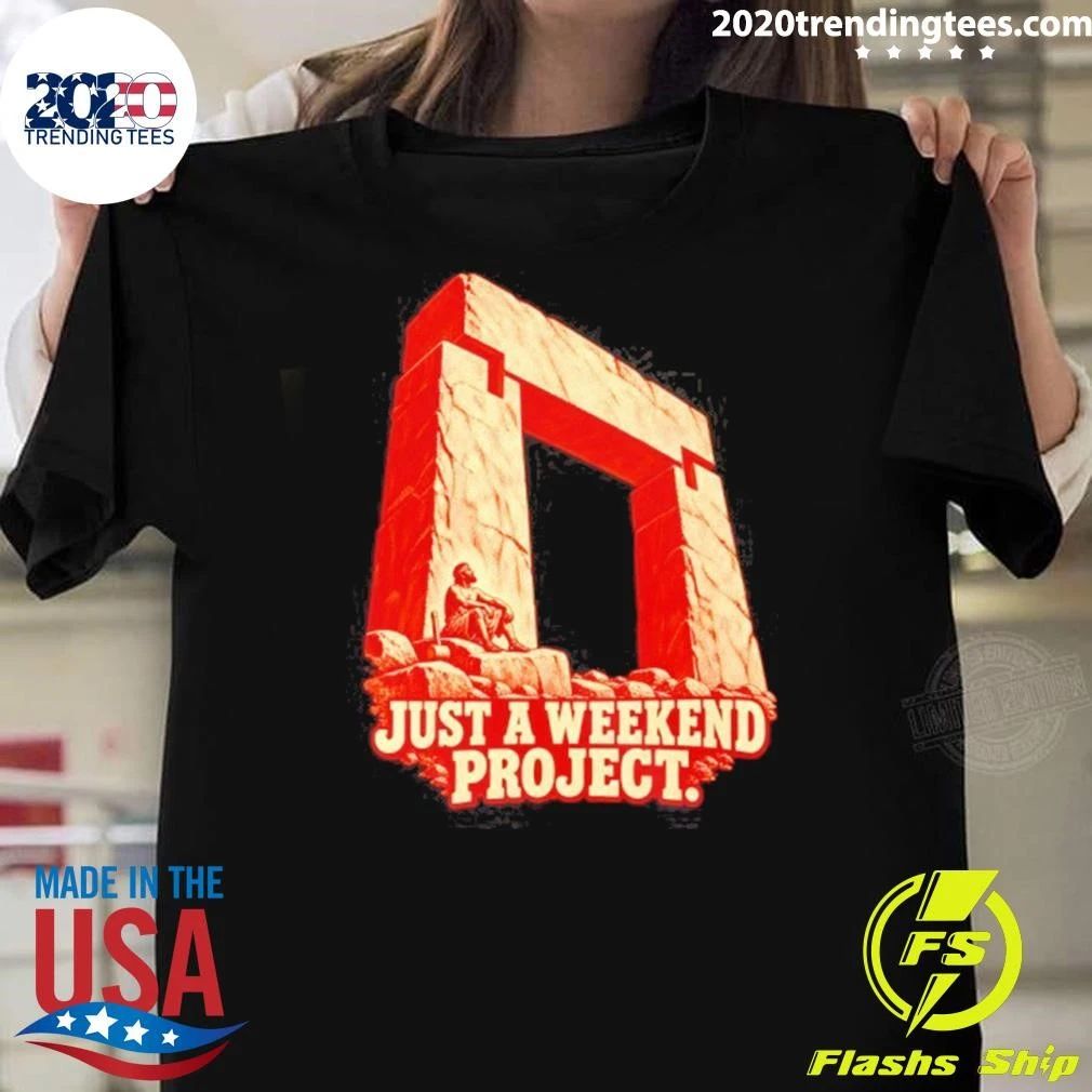 Just A Weekend Project Stonehenge Construction Shirt