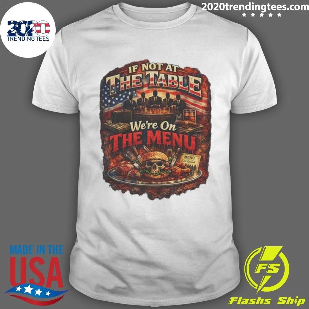 Global Trade If Not At The Table We’re On The Menu Economic Sovereignty Shirt