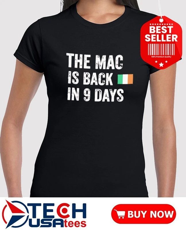 The Mac is back in 9 days Ireland Flag shirt