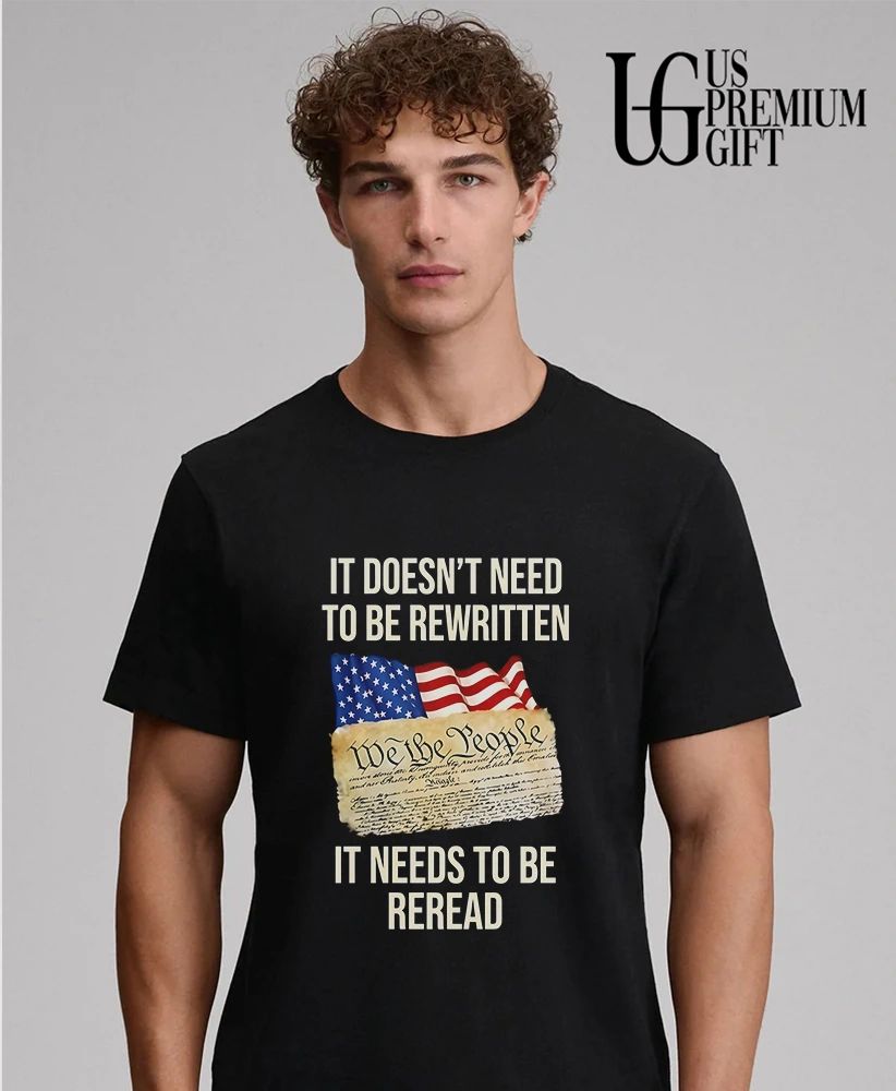 It doesn’t need to be rewritten it needs to be reread shirt