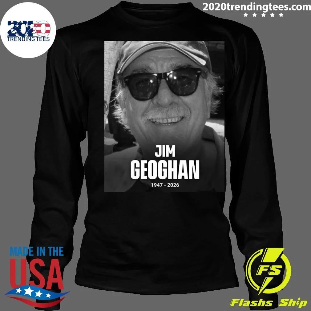 Rip Jim Geoghan 1947-2026 Shirt