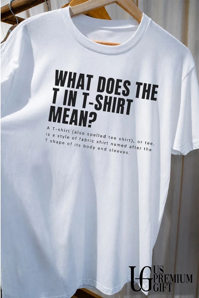 What does the T in T shirt stand for shirt