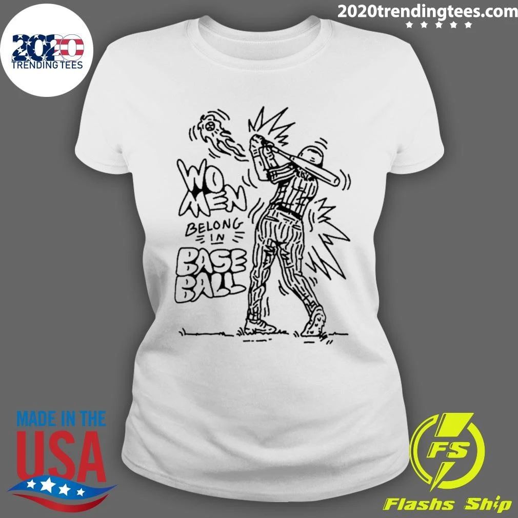 Women Belong In Baseball Softball Shirt