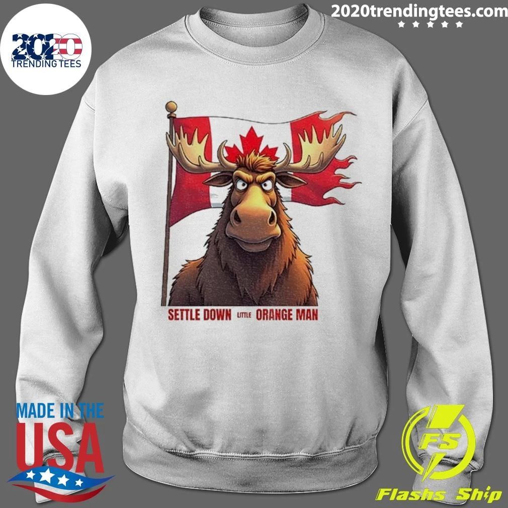 Moose Canadian Flag Settle Down Little Orange Man Anti-trump Shirt