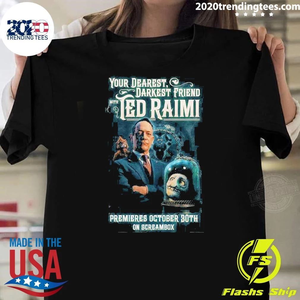 Your Dearest, Darkest Friend With Ted Raimi Premieres October 30th On Screambox Shirt