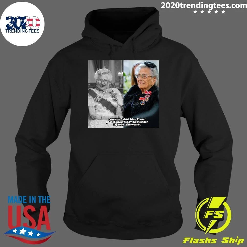 Princess Astrid, Mrs. Ferner passed away, September 11, 2026, She was 94 Shirt
