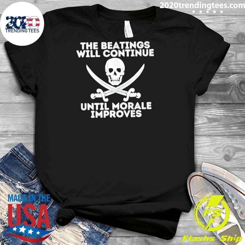 The Beatings Will Continue Until Morale Improves Shirt