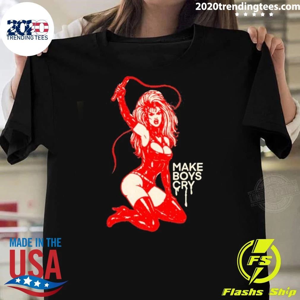 Make Boys Cry Whip Bad Girl Sassy Femme Fatale Shirt