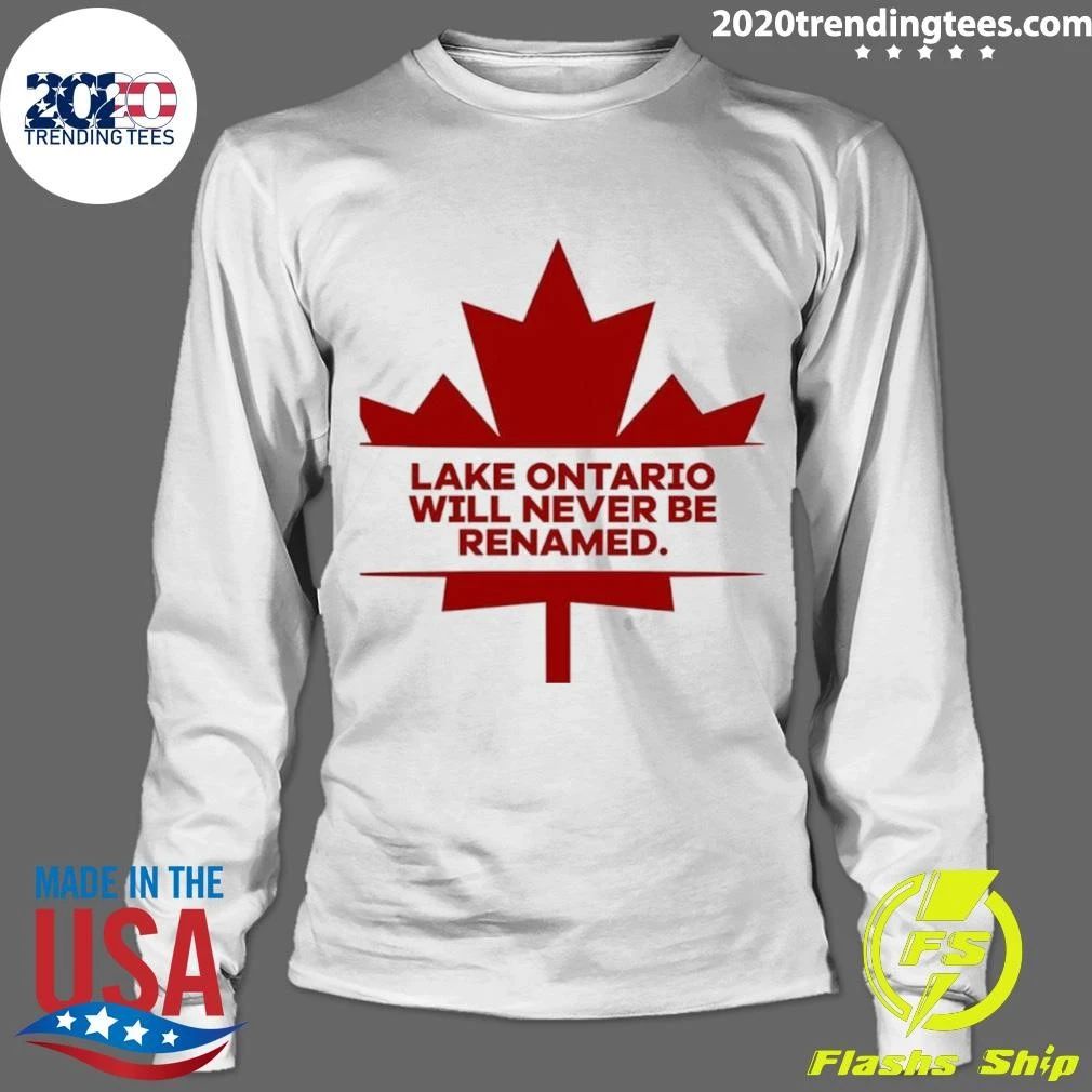 Lake Ontario 2026 Will Never Be Renamed Shirt