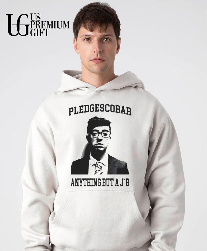 Pledgescobar anything but a Jb shirt