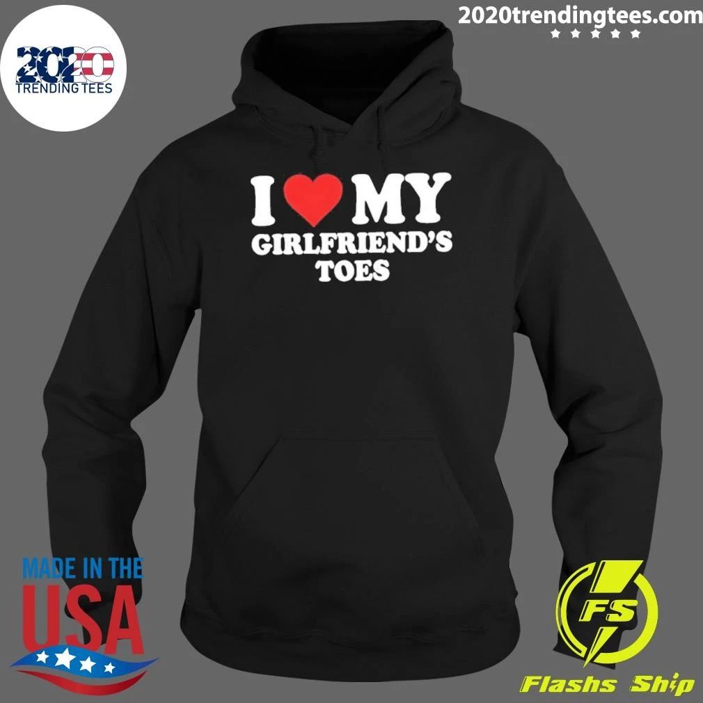I Love My Girlfriend’s Toes Shirt