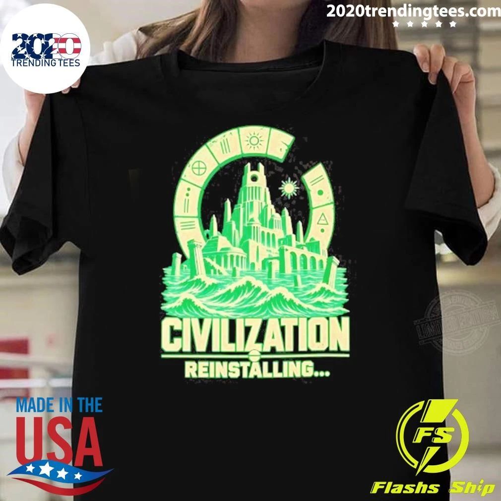 Civilization Reinstalling Apocalypse Gaming Shirt