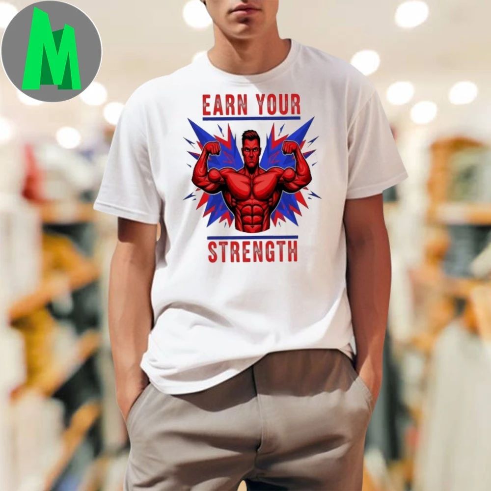 Earn Your Strength Muscle Shirt